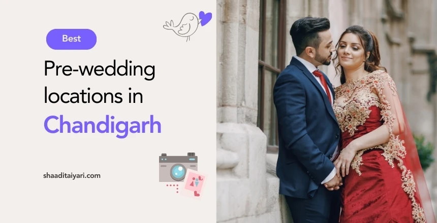 Best Prewedding Locations in Chandigarh