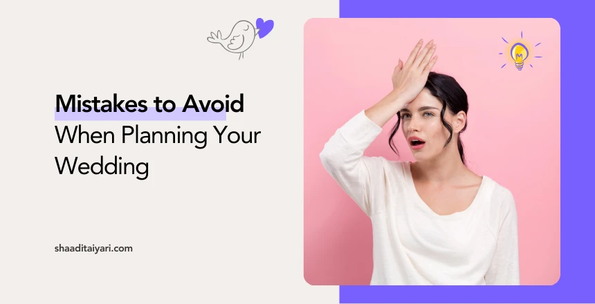 Mistakes to Avoid When Planning Your Wedding